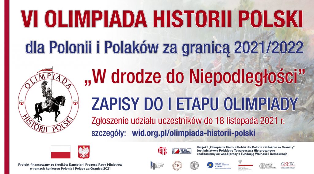 VI edycja Olimpiady Historii Polski dla Polonii i Polaków za granicą 2021/2022 „W drodze do Niepodległości”.